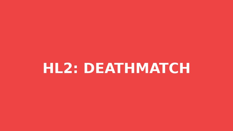 Half-Life 2: Deathmatch